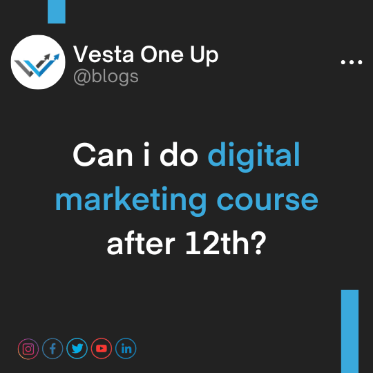 Can i do digital marketing course after 12th?