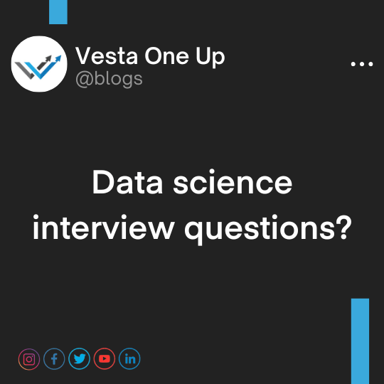 Data science interview questions?