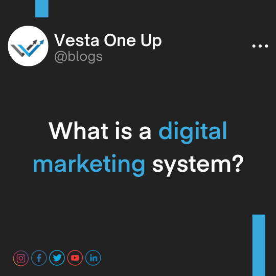 What is a digital marketing system?